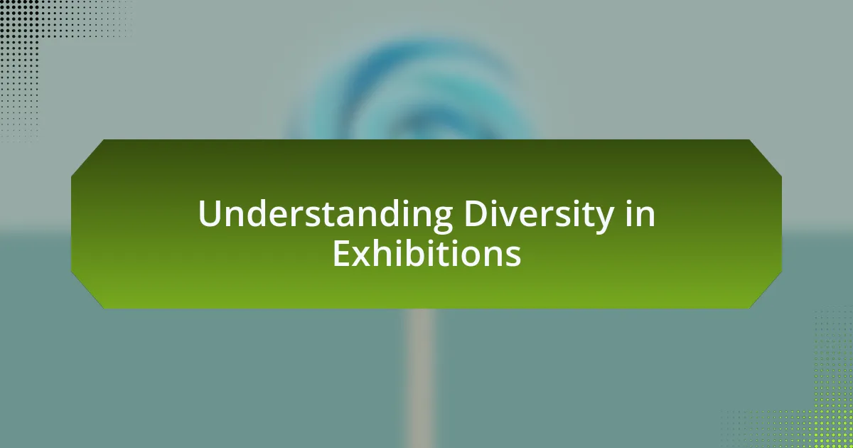 Understanding Diversity in Exhibitions