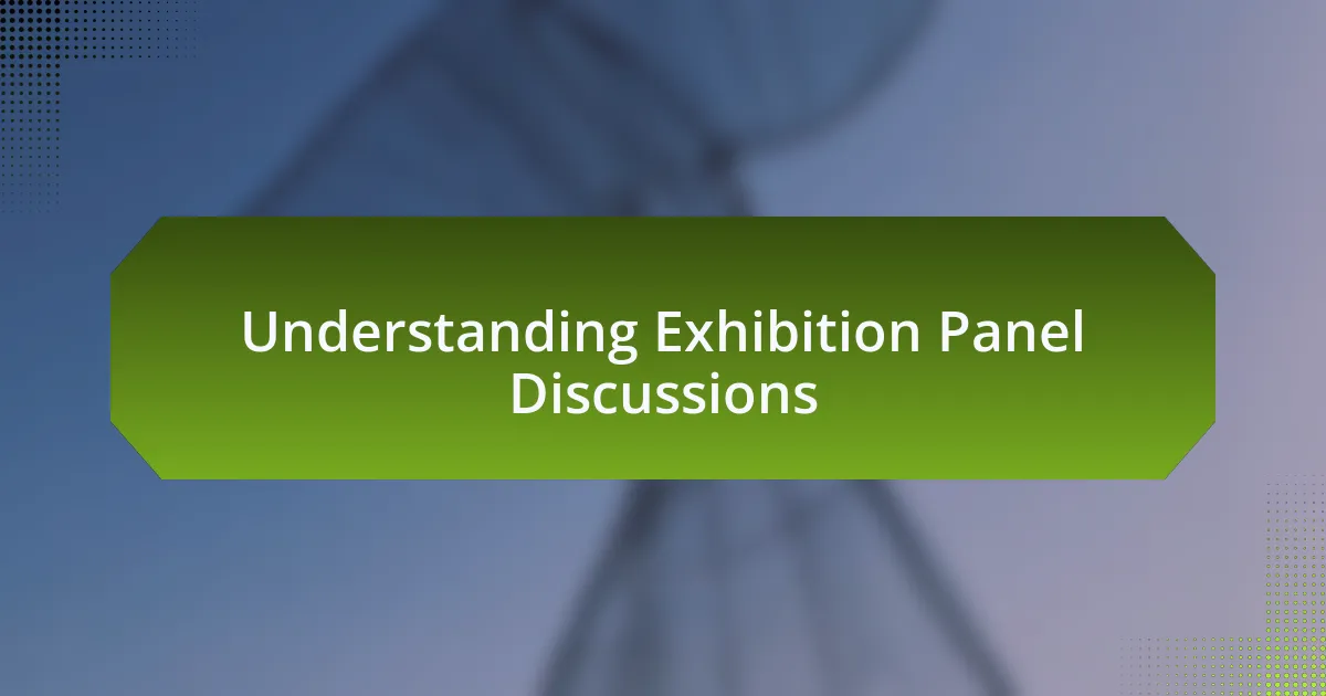 Understanding Exhibition Panel Discussions