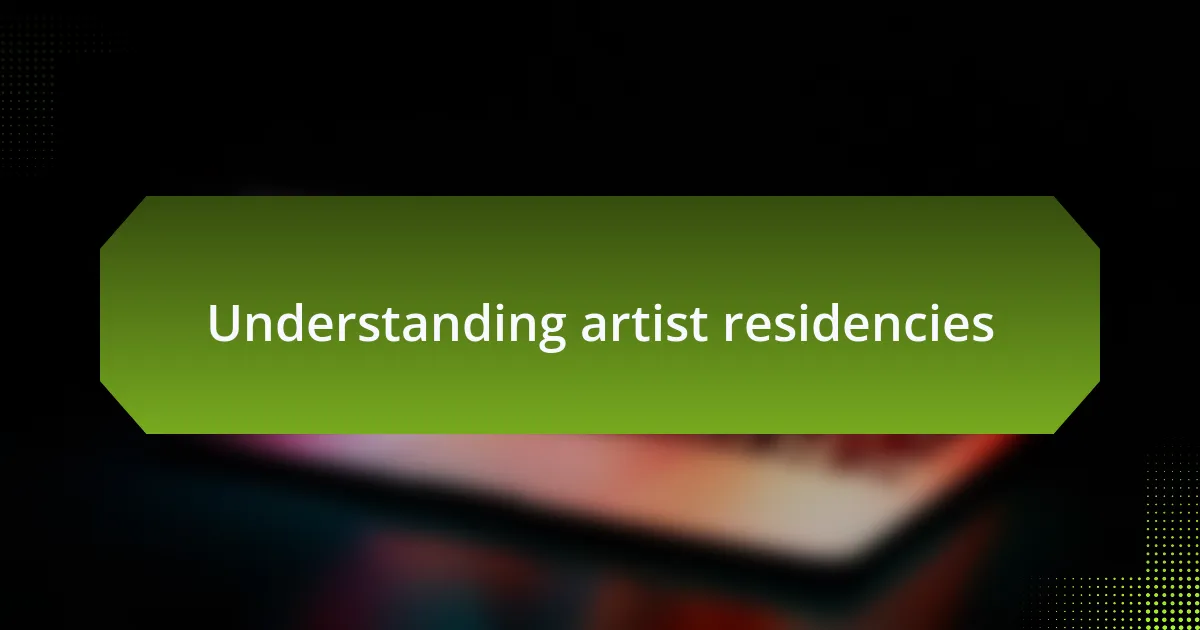 Understanding artist residencies