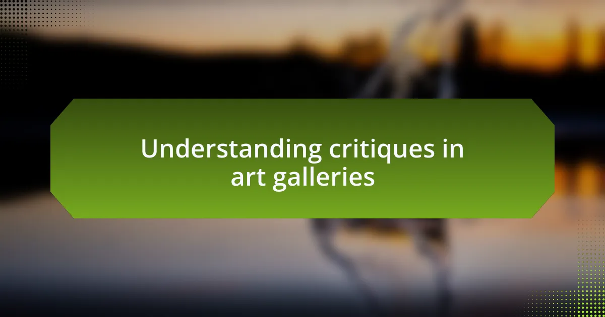 Understanding critiques in art galleries