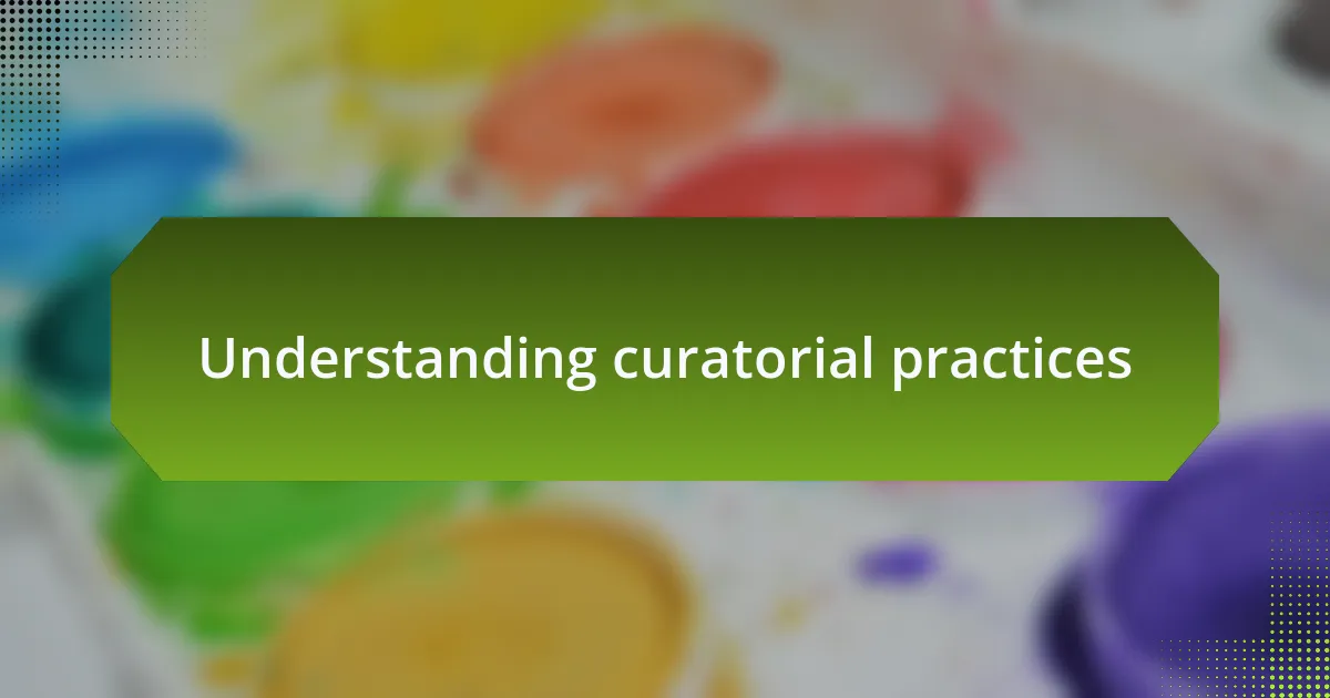 Understanding curatorial practices
