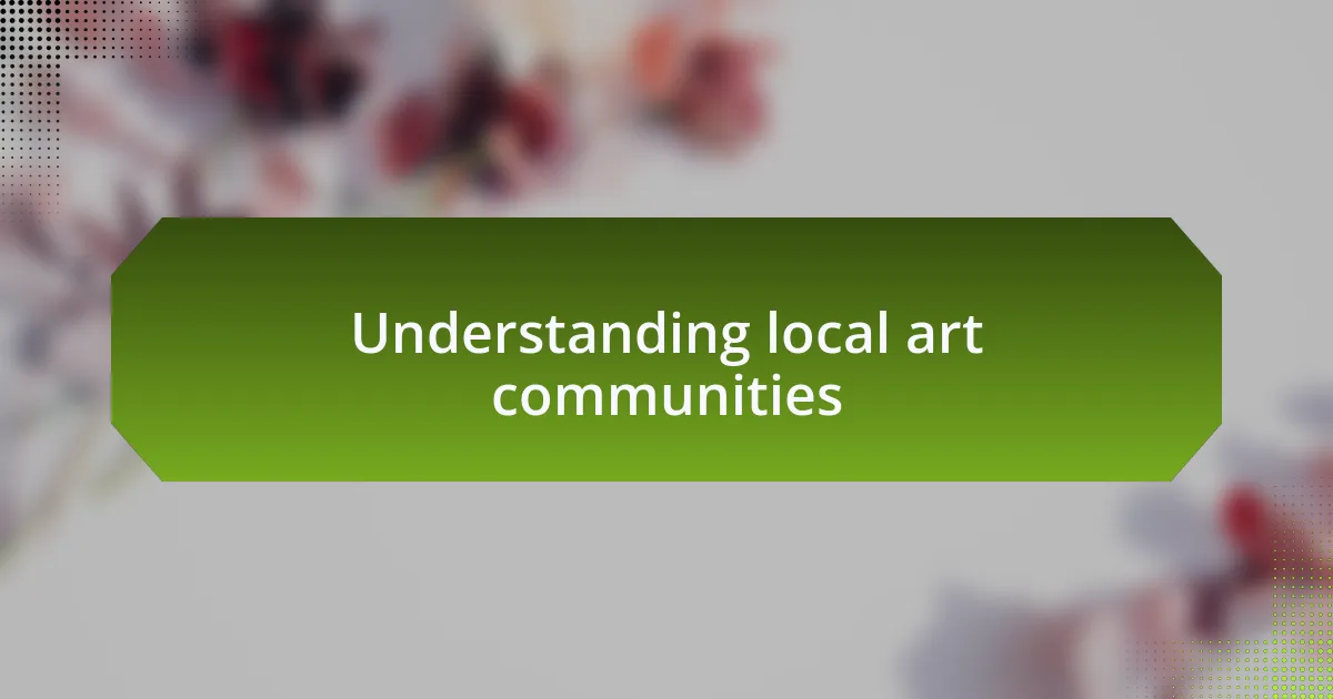 Understanding local art communities