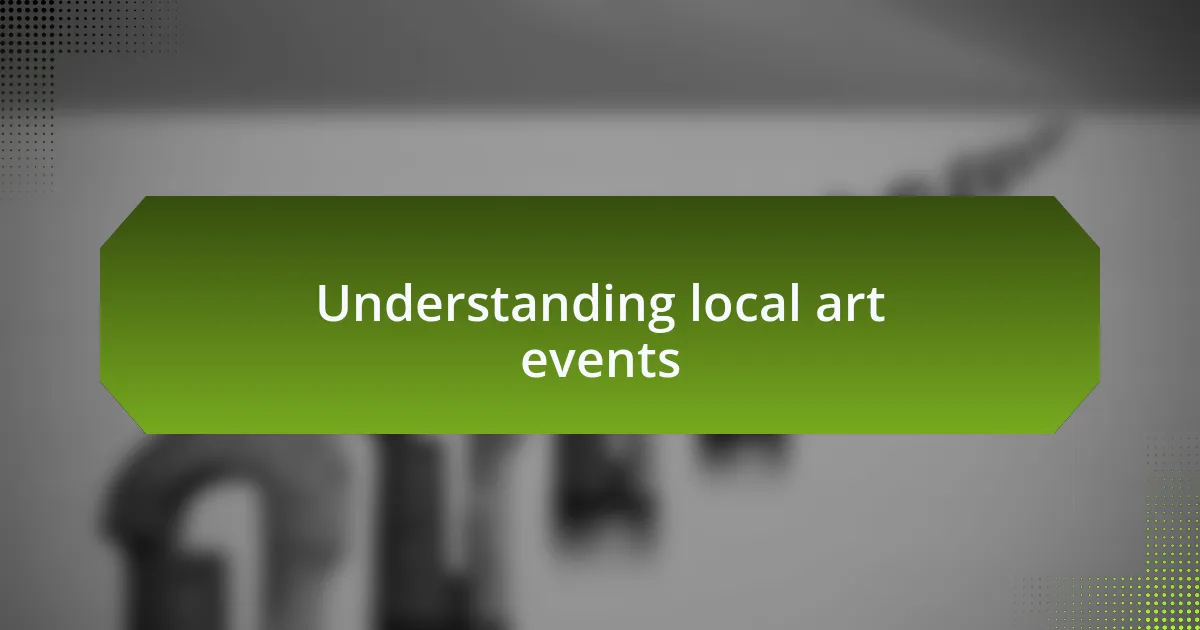 Understanding local art events