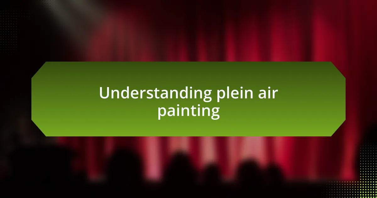Understanding plein air painting