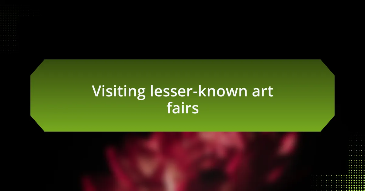Visiting lesser-known art fairs