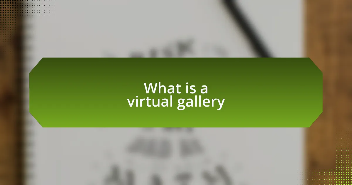 What is a virtual gallery
